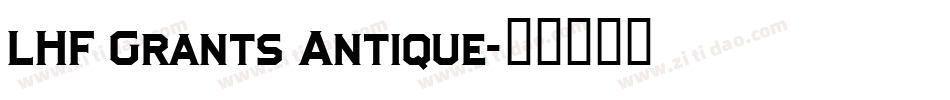 LHF Grants Antique字体转换